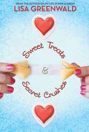 Sweet Treats & Secret Crushes by Lisa Greenwald