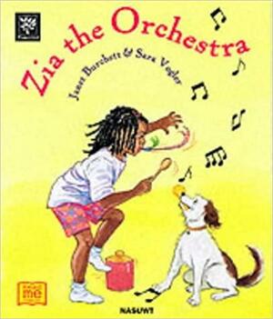 Zia the Orchestra by Sara Vogler, Jan Burchett