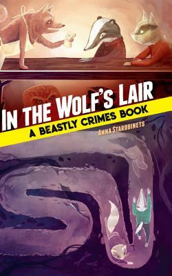 In the Wolf's Lair: A Beastly Crimes Book by Anna Starobinets