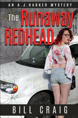 The Runaway Redhead: An Aj Harker Mystery by Bill Craig