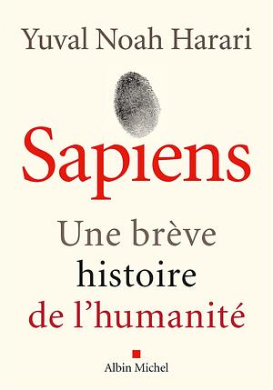 Sapiens: une brève histoire de l'humanité by Yuval Noah Harari