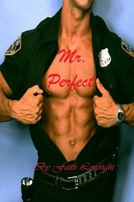 Mr. Perfect by Faith Loveright