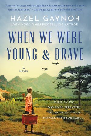 When We Were Young & Brave: A Novel by Hazel Gaynor