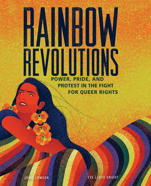 Rainbow Revolutions: Power, Pride, and Protest in the Fight for Queer Rights by Jamie Lawson