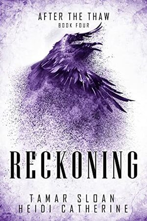 Reckoning: After the Thaw by Heidi Catherine, Tamar Sloan