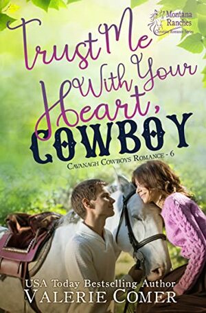 Trust Me With Your Heart, Cowboy by Valerie Comer