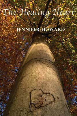 The Healing Heart by Jennifer Howard