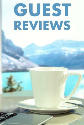 Guest Reviews: Guest Reviews for Airbnb, Homeaway, Bookings, Hotels, Cafe, B&b, Motel - Feedback & Reviews from Guests, 100 Page. Gre by David Duffy