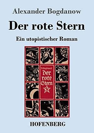 Der rote Stern. Ein utopistischer Roman by Alexandr Bogdanov, Hermynia Zur Mühlen