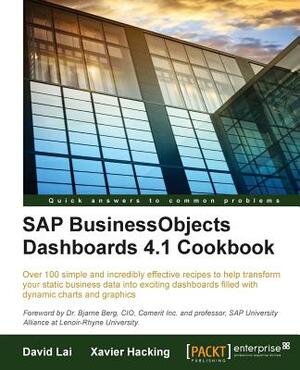 SAP BusinessObjects Dashboards 4.1 Cookbook by David Lai, Xavier Hacking