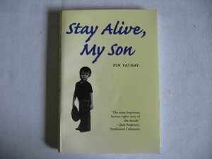 Stay Alive, My Son by Pin Yathay, John Man