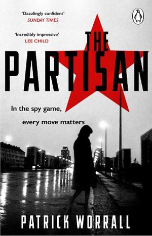The Partisan: A Spy Thriller by Patrick Worrall, Patrick Worrall