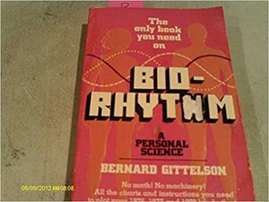 Biorhythm: A Personal Science by Bernard Gittelson