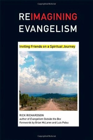 Reimagining Evangelism: Inviting Friends on a Spiritual Journey by Rick Richardson