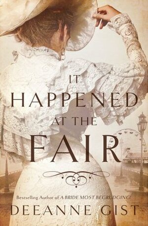 It Happened at the Fair by Deeanne Gist