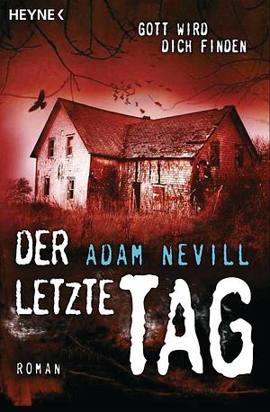 Der Letzte Tag by Adam L.G. Nevill