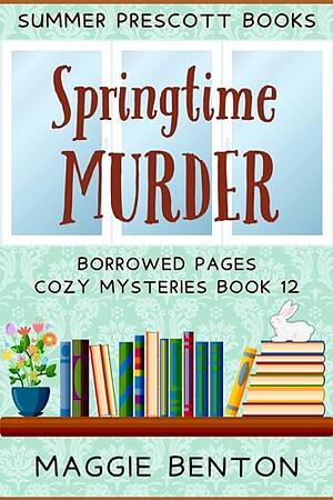 Springtime Murder by Maggie Benton