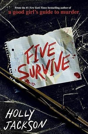 Five survive  by Holly Jackson