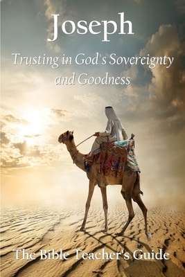 Joseph: Trusting in God's Sovereignty and Goodness by Gregory Brown