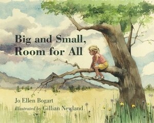 Big and Small, Room for All by Jo Ellen Bogart, Gillian Newland