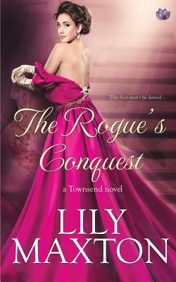 The Rogue's Conquest by Lily Maxton