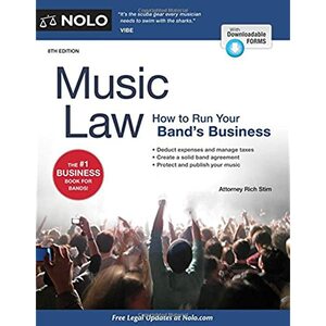 Music Law: How to Run Your Band's Business by Richard Stim