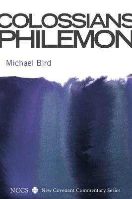 Colossians and Philemon by Michael F. Bird