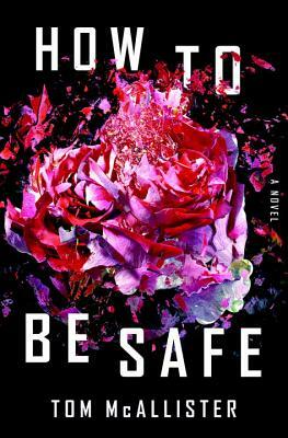 How to Be Safe by Tom McAllister