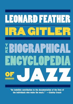 The Biographical Encyclopedia of Jazz by Leonard Feather