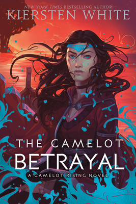 The Camelot Betrayal by Kiersten White, Elizabeth Knowelden