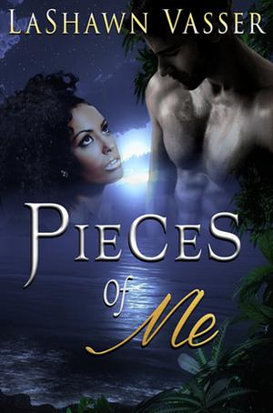 Pieces of Me by LaShawn Vasser