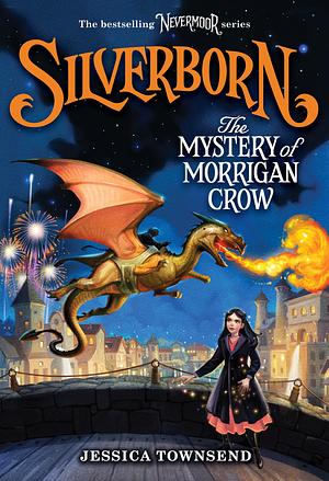 Silverborn: The Mystery of Morrigan Crow by Jessica Townsend