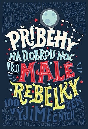 Příběhy na dobrou noc pro malé rebelky by Francesca Cavallo, Elena Favilli