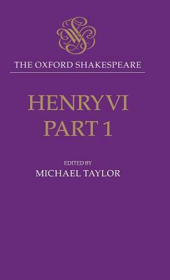 Henry VI, Part I: The Oxford Shakespeare by William Shakespeare