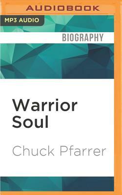 Warrior Soul: The Memoir of a Navy Seal by Chuck Pfarrer