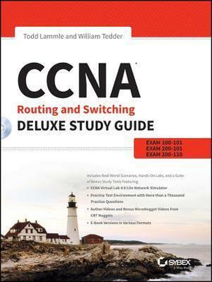 CCNA Routing and Switching Deluxe Study Guide: Exams 100-101, 200-101, and 200-120 by William Tedder, Todd Lammle