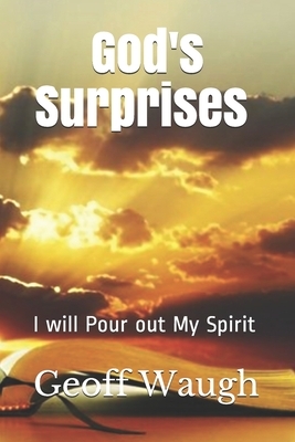 God's Surprises (Gift Edition): I will Pour out My Spirit by Geoff Waugh