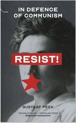 Resist! In Defence of Communism by Brendan Monaghan, Gustaaf Peek