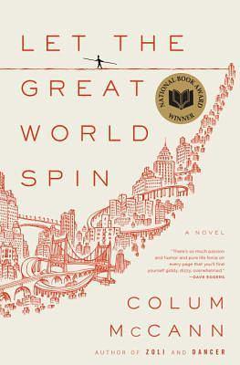 Let the Great World Spin by Colum McCann, Colum McCann