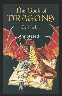 The book of dragons Annotated by E. Nesbit