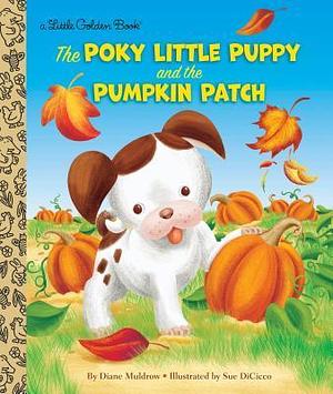 The Poky Little Puppy and the Pumpkin Patch: A Little Golden Book for Kids and Toddlers by Diane Muldrow, Sue DiCicco