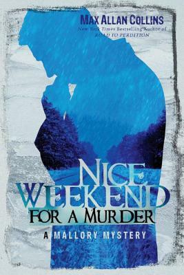 Nice Weekend for a Murder by Max Allan Collins