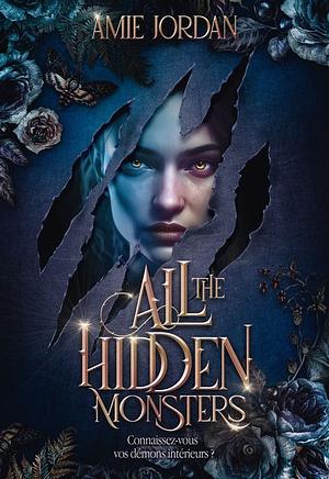 All The Hidden Monsters by Amie Jordan