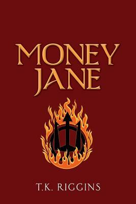 Money Jane by T. K. Riggins