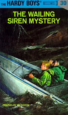 Hardy Boys 30: The Wailing Siren Mystery by Franklin W. Dixon