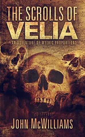 The Scrolls of Velia by John McWilliams