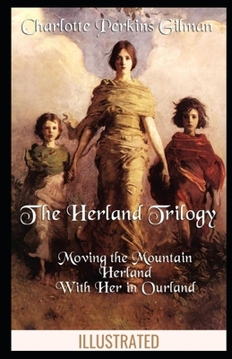 Herland Illustrated by Charlotte Perkins Gilman