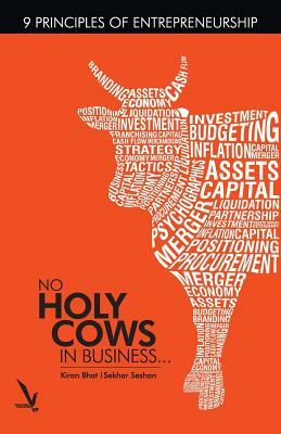 No Holy Cows in Business by Kiran Bhat, Sekhar Seshan