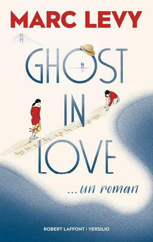 Ghost In Love by Marc Levy