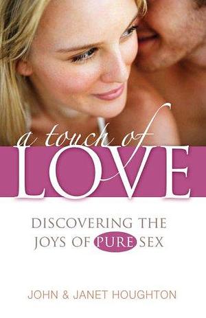 A Touch of Love by John Houghton, Janet Houghton